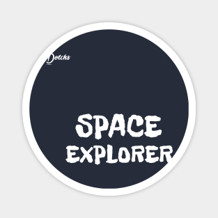 space explorer - Dotchs Magnet